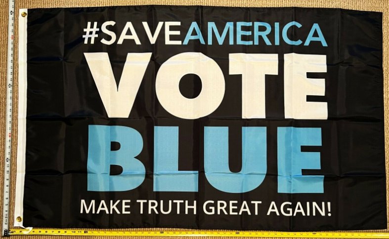 Democrat Flag Vote Blue Make Truth B Save America USA Sign 3x5'